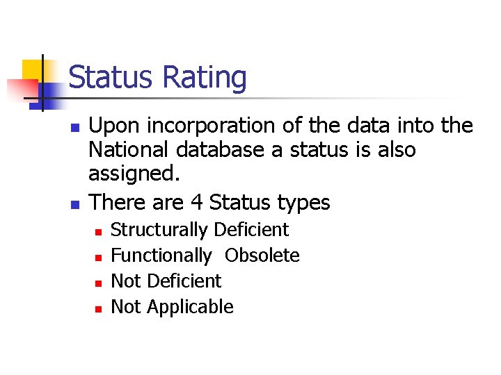 Status Rating n n Upon incorporation of the data into the National database a