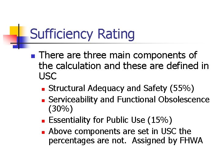 Sufficiency Rating n There are three main components of the calculation and these are