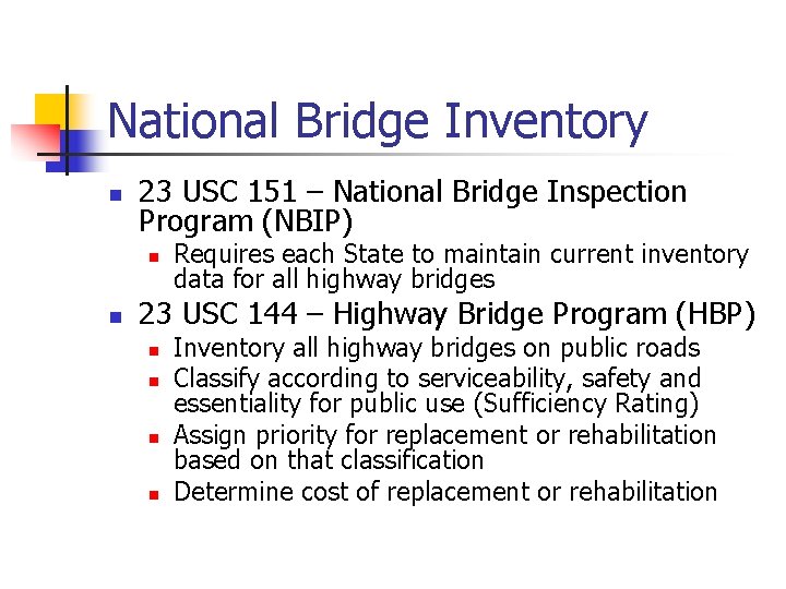 National Bridge Inventory n 23 USC 151 – National Bridge Inspection Program (NBIP) n