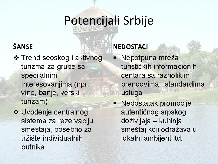 Potencijali Srbije ŠANSE NEDOSTACI v Trend seoskog i aktivnog turizma za grupe sa specijalnim