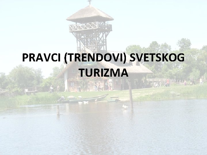 PRAVCI (TRENDOVI) SVETSKOG TURIZMA 