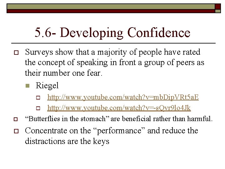 5. 6 - Developing Confidence o Surveys show that a majority of people have