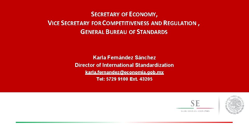 SECRETARY OF ECONOMY, VICE SECRETARY FOR COMPETITIVENESS AND REGULATION , GENERAL BUREAU OF STANDARDS