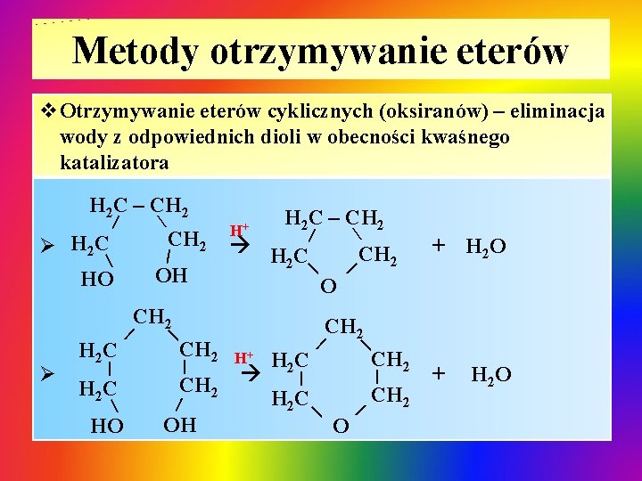 Metody otrzymywanie eterów v. Otrzymywanie eterów cyklicznych (oksiranów) – eliminacja wody z odpowiednich dioli Metody otrzymywanie eterów v. Otrzymywanie eterów cyklicznych (oksiranów) – eliminacja wody z odpowiednich dioli