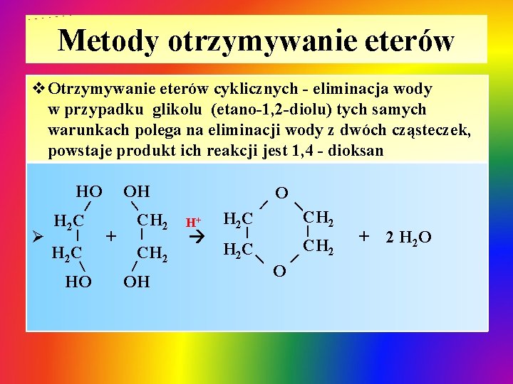 Metody otrzymywanie eterów v. Otrzymywanie eterów cyklicznych - eliminacja wody w przypadku glikolu (etano-1, Metody otrzymywanie eterów v. Otrzymywanie eterów cyklicznych - eliminacja wody w przypadku glikolu (etano-1,