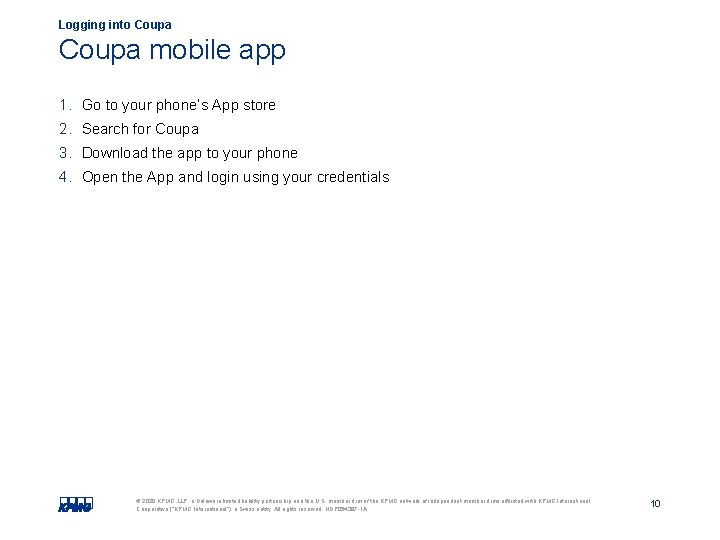 Logging into Coupa mobile app 1. Go to your phone’s App store 2. Search