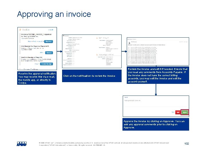 Approving an invoice Receive the approval notification. You may receive this via e-mail, the