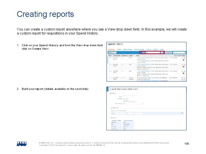 Creating reports You can create a custom report anywhere you see a View drop