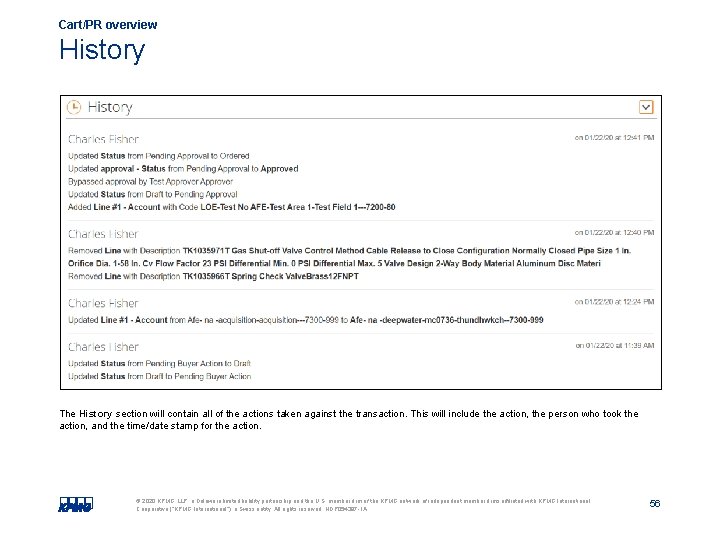Cart/PR overview History The History section will contain all of the actions taken against