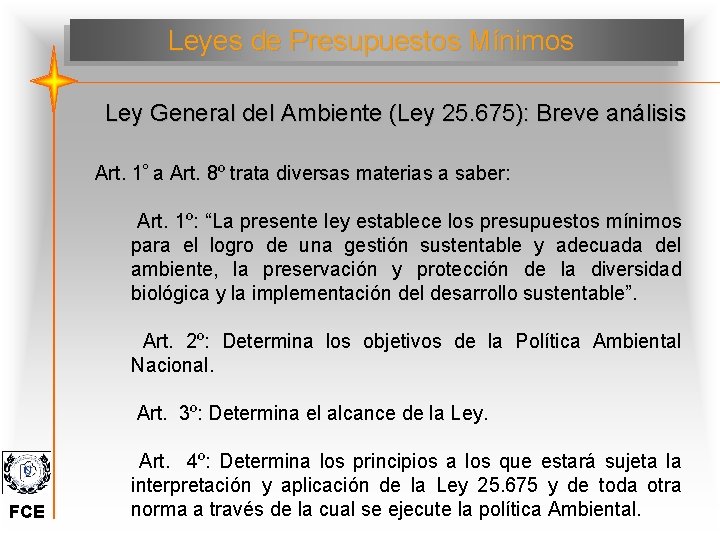 Leyes de Presupuestos Mínimos Ley General del Ambiente (Ley 25. 675): Breve análisis Art.