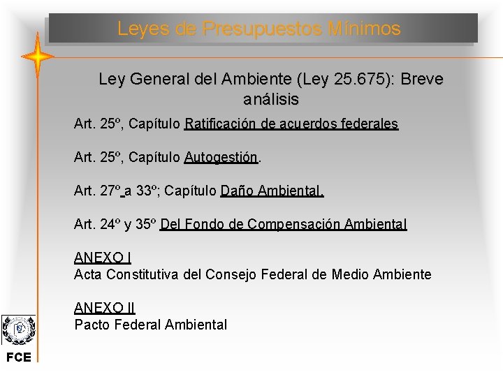 Leyes de Presupuestos Mínimos Ley General del Ambiente (Ley 25. 675): Breve análisis Art.