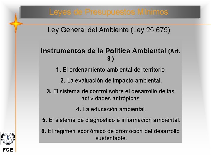 Leyes de Presupuestos Mínimos Ley General del Ambiente (Ley 25. 675) Instrumentos de la