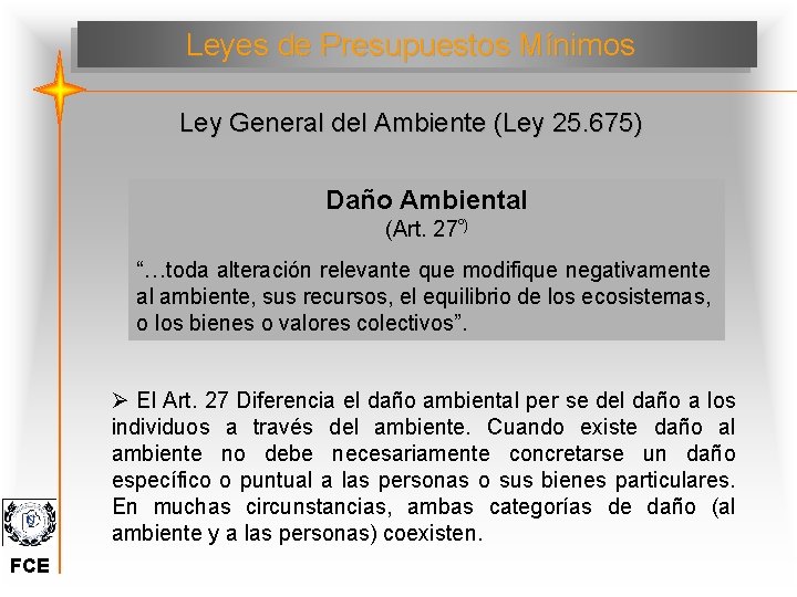 Leyes de Presupuestos Mínimos Ley General del Ambiente (Ley 25. 675) Daño Ambiental (Art.