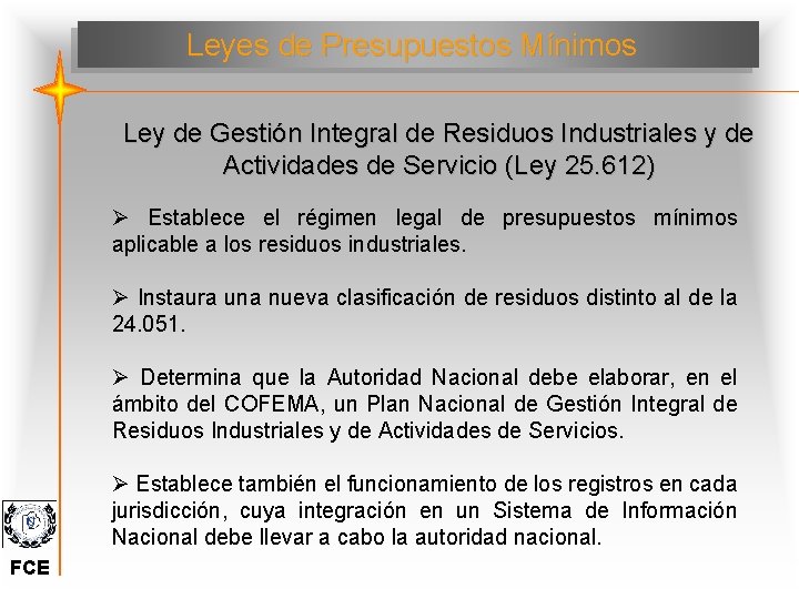 Leyes de Presupuestos Mínimos Ley de Gestión Integral de Residuos Industriales y de Actividades