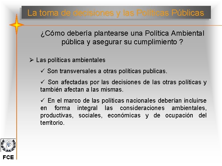 La toma de decisiones y las Políticas Públicas ¿Cómo debería plantearse una Política Ambiental