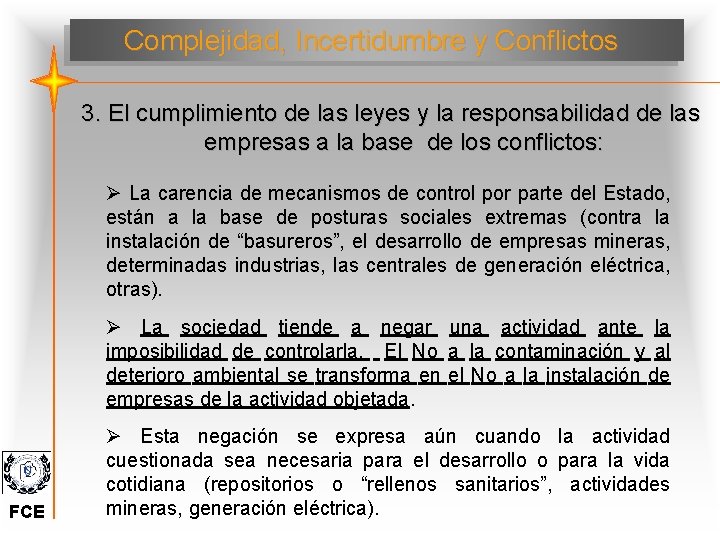 Complejidad, Incertidumbre y Conflictos 3. El cumplimiento de las leyes y la responsabilidad de