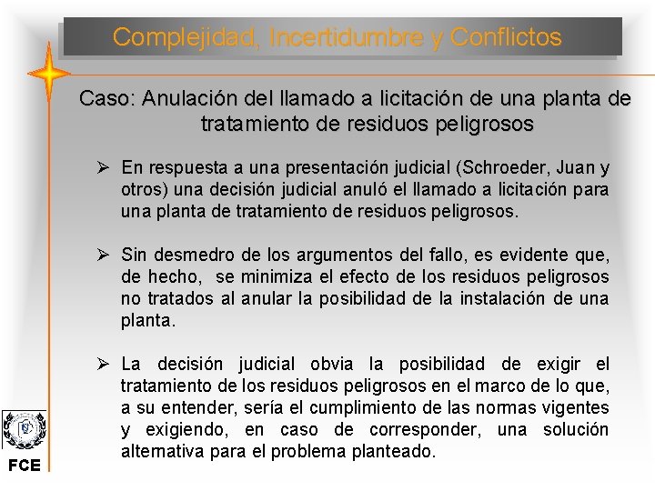 Complejidad, Incertidumbre y Conflictos Caso: Anulación del llamado a licitación de una planta de