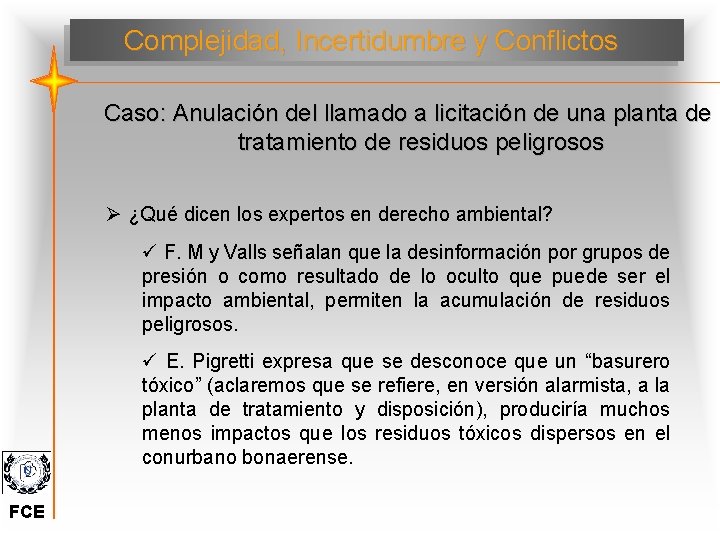 Complejidad, Incertidumbre y Conflictos Caso: Anulación del llamado a licitación de una planta de