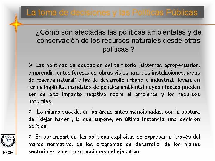 La toma de decisiones y las Políticas Públicas ¿Cómo son afectadas las políticas ambientales