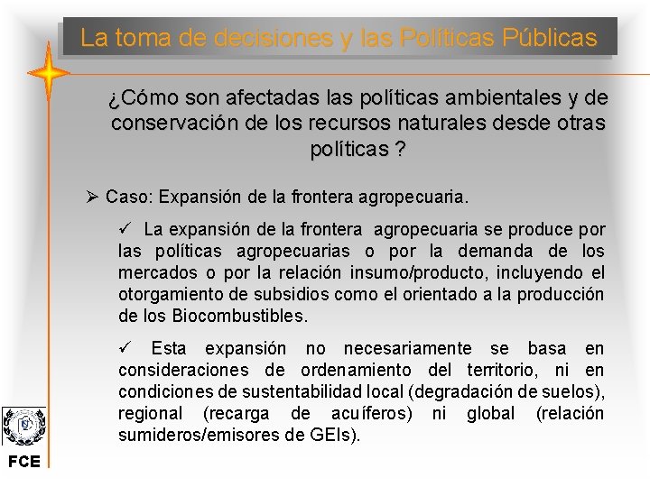 La toma de decisiones y las Políticas Públicas ¿Cómo son afectadas las políticas ambientales