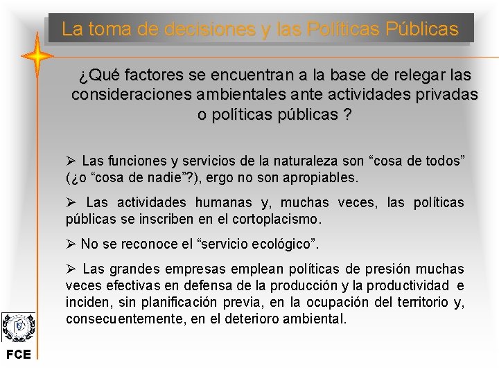 La toma de decisiones y las Políticas Públicas ¿Qué factores se encuentran a la