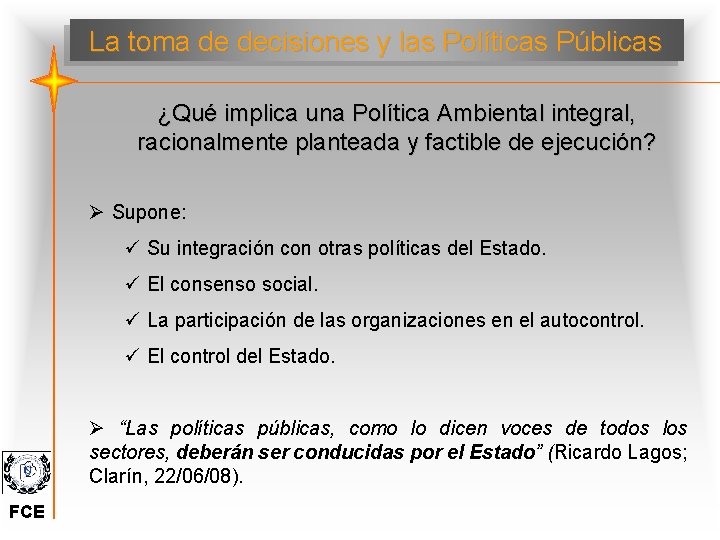 La toma de decisiones y las Políticas Públicas ¿Qué implica una Política Ambiental integral,