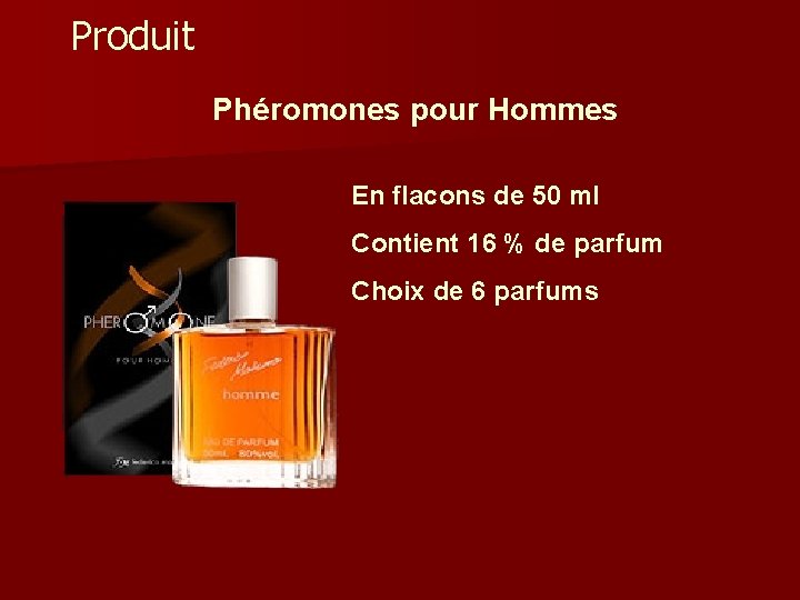 Produit Phéromones pour Hommes En flacons de 50 ml Contient 16 % de parfum