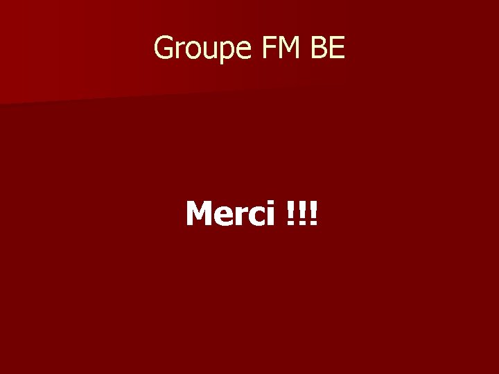 Groupe FM BE Merci !!! 