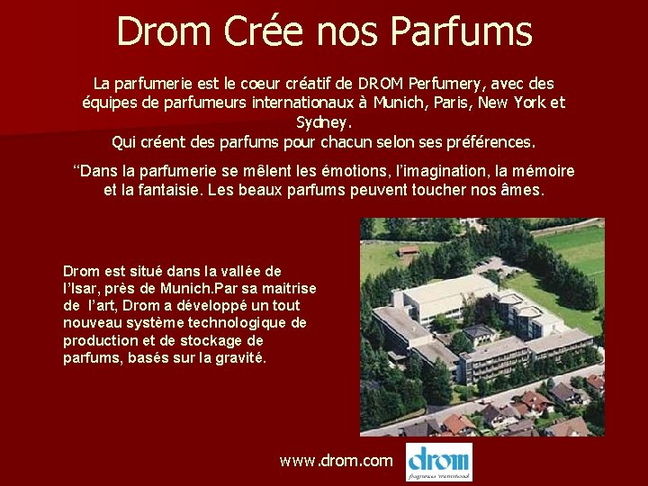 Drom Crée nos Parfums La parfumerie est le coeur créatif de DROM Perfumery, avec