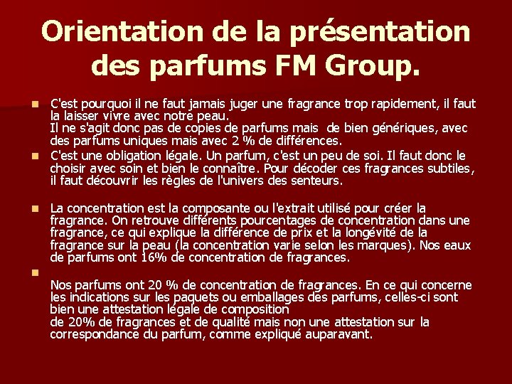 Orientation de la présentation des parfums FM Group. C'est pourquoi il ne faut jamais