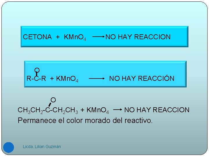 CETONA + KMn. O 4 NO HAY REACCION O R-C-R + KMn. O 4