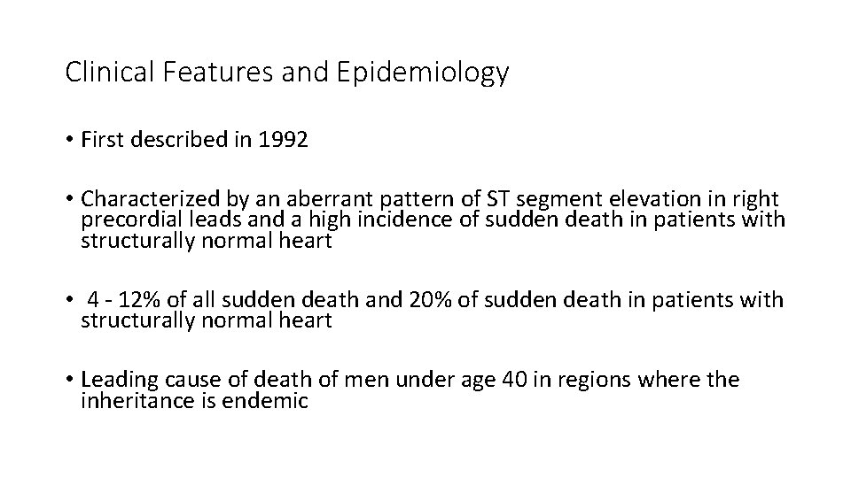 Clinical Features and Epidemiology • First described in 1992 • Characterized by an aberrant