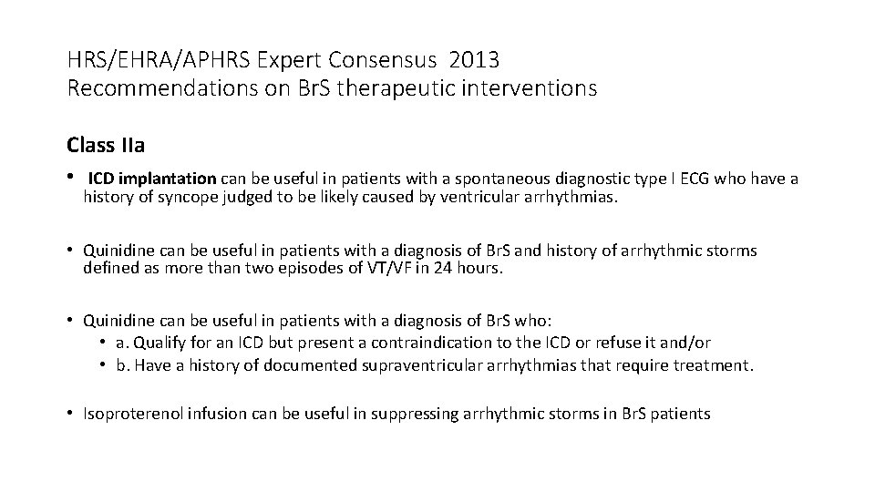 HRS/EHRA/APHRS Expert Consensus 2013 Recommendations on Br. S therapeutic interventions Class IIa • ICD