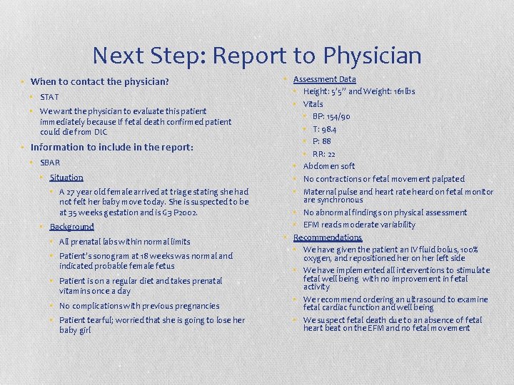 Next Step: Report to Physician • When to contact the physician? • STAT •