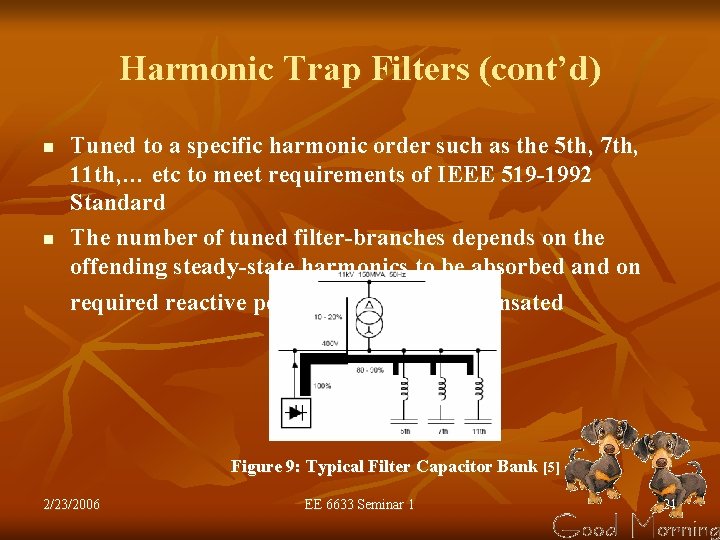 Harmonic Trap Filters (cont’d) n n Tuned to a specific harmonic order such as