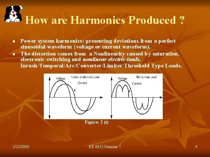 How are Harmonics Produced ? n n Power system harmonics: presenting deviations from a