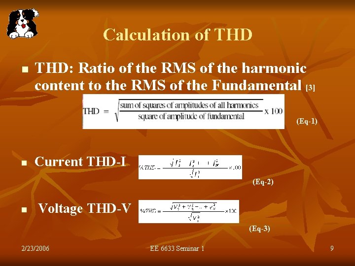 Calculation of THD n THD: Ratio of the RMS of the harmonic content to