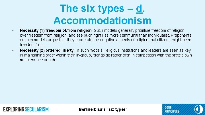 The six types – d. Accommodationism • • Necessity (1) freedom of/from religion: Such
