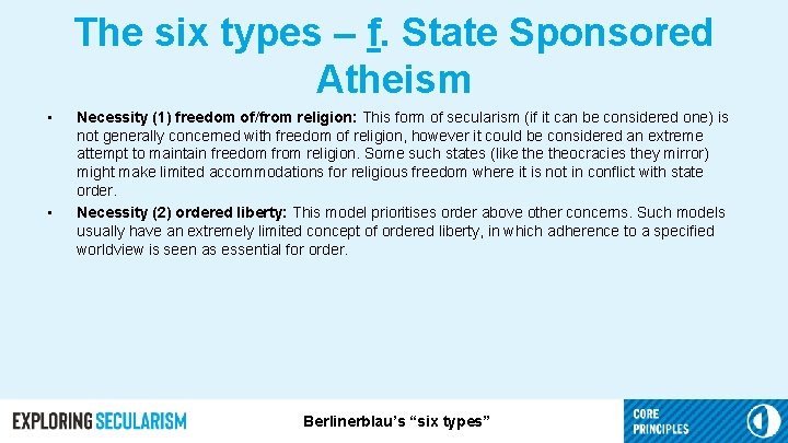 The six types – f. State Sponsored Atheism • • Necessity (1) freedom of/from