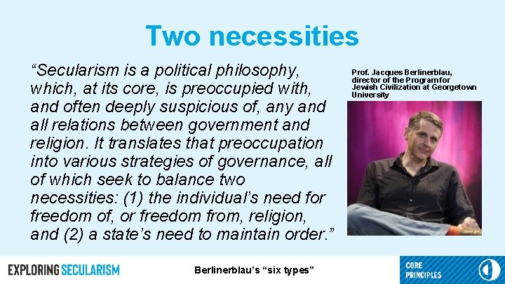 Two necessities “Secularism is a political philosophy, which, at its core, is preoccupied with,