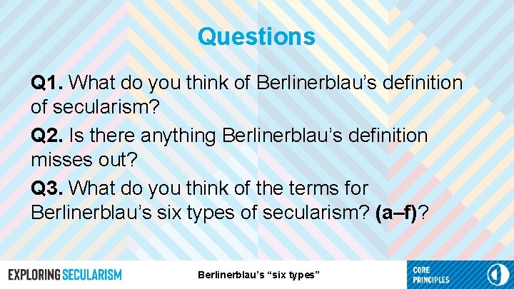 Questions Q 1. What do you think of Berlinerblau’s definition of secularism? Q 2.