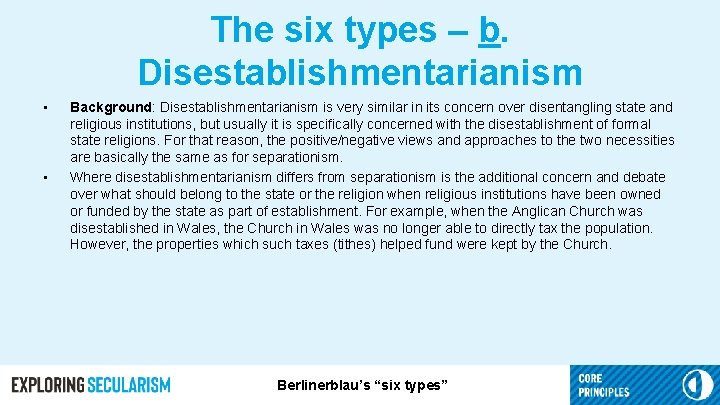 The six types – b. Disestablishmentarianism • • Background: Disestablishmentarianism is very similar in