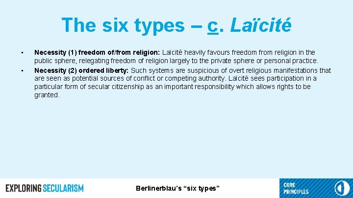 The six types – c. Laïcité • • Necessity (1) freedom of/from religion: Laïcité