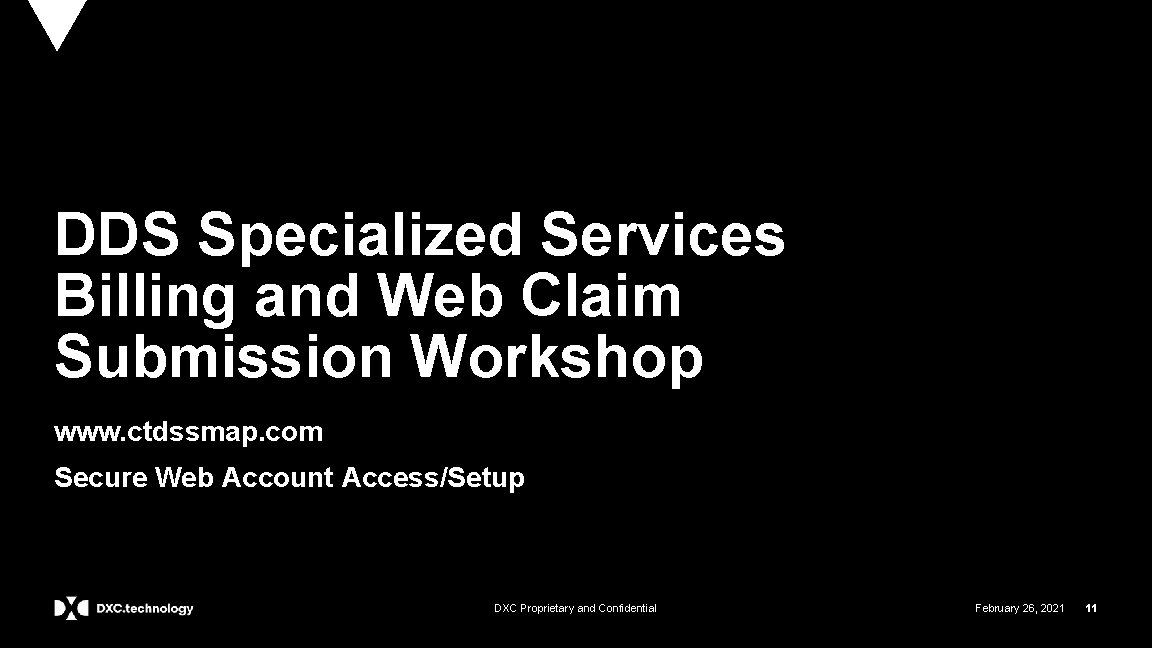 DDS Specialized Services Billing and Web Claim Submission Workshop www. ctdssmap. com Secure Web