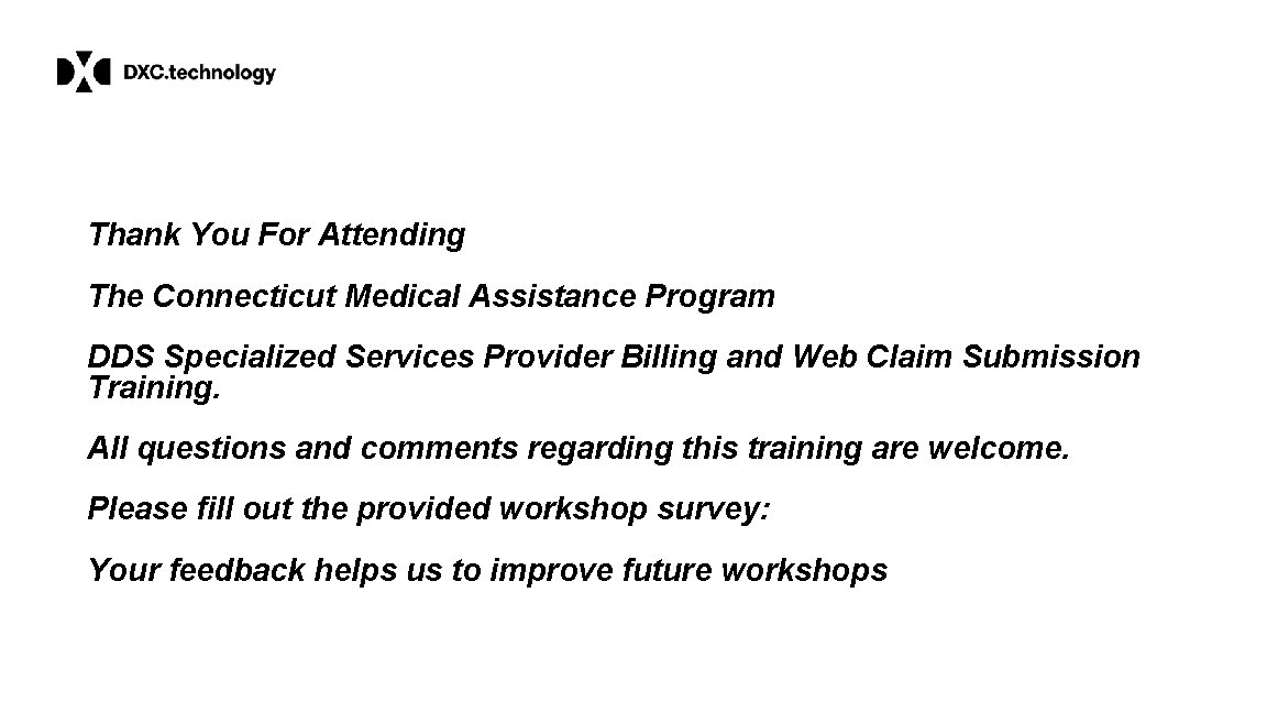 Thank You For Attending The Connecticut Medical Assistance Program DDS Specialized Services Provider Billing