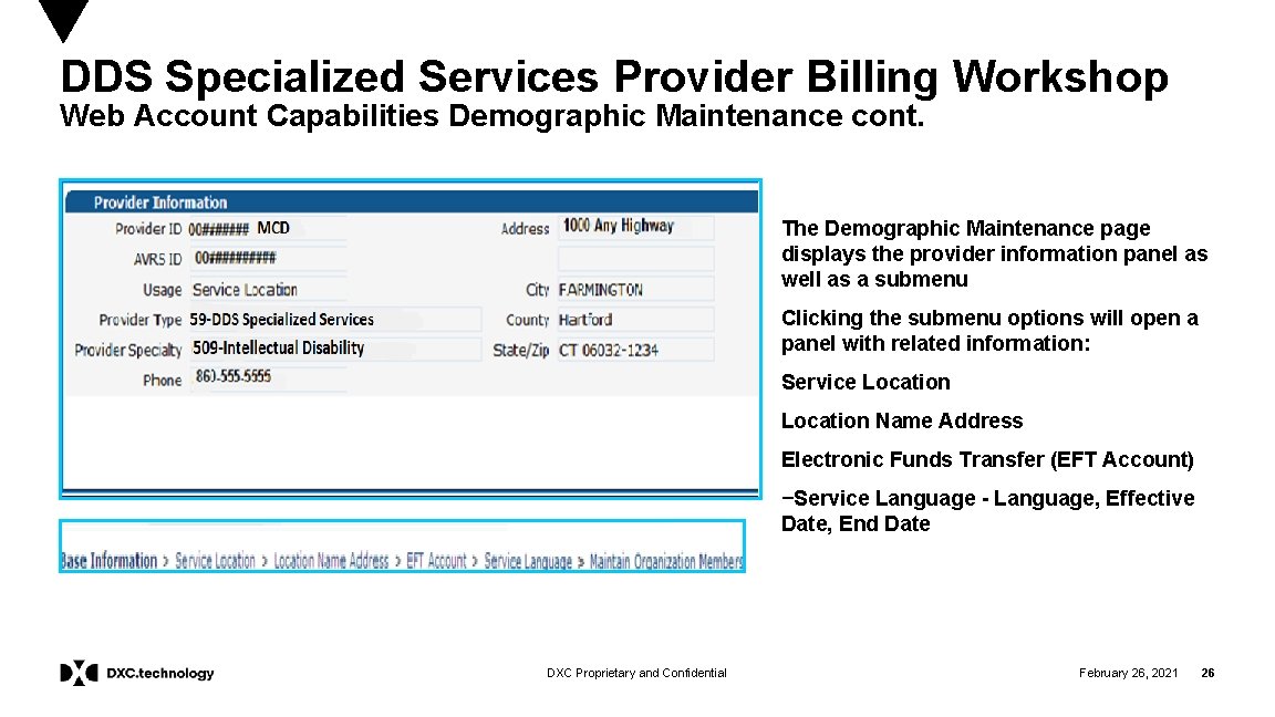 DDS Specialized Services Provider Billing Workshop Web Account Capabilities Demographic Maintenance cont. The Demographic