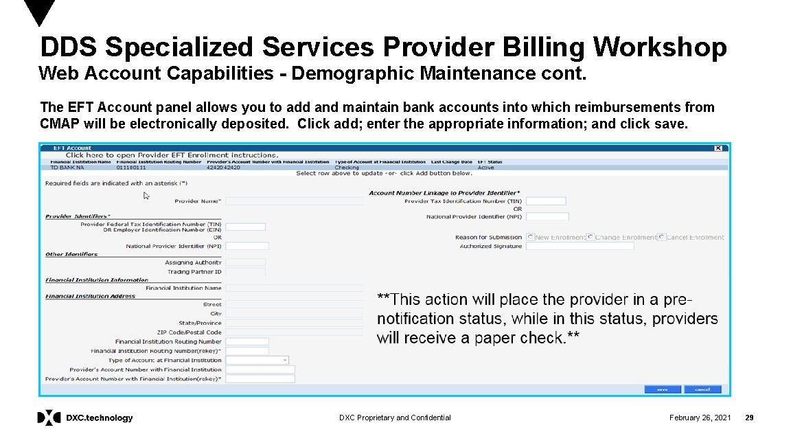 DDS Specialized Services Provider Billing Workshop Web Account Capabilities - Demographic Maintenance cont. The