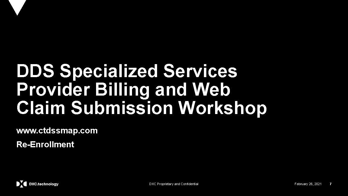 DDS Specialized Services Provider Billing and Web Claim Submission Workshop www. ctdssmap. com Re-Enrollment