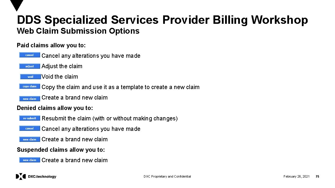 DDS Specialized Services Provider Billing Workshop Web Claim Submission Options Paid claims allow you