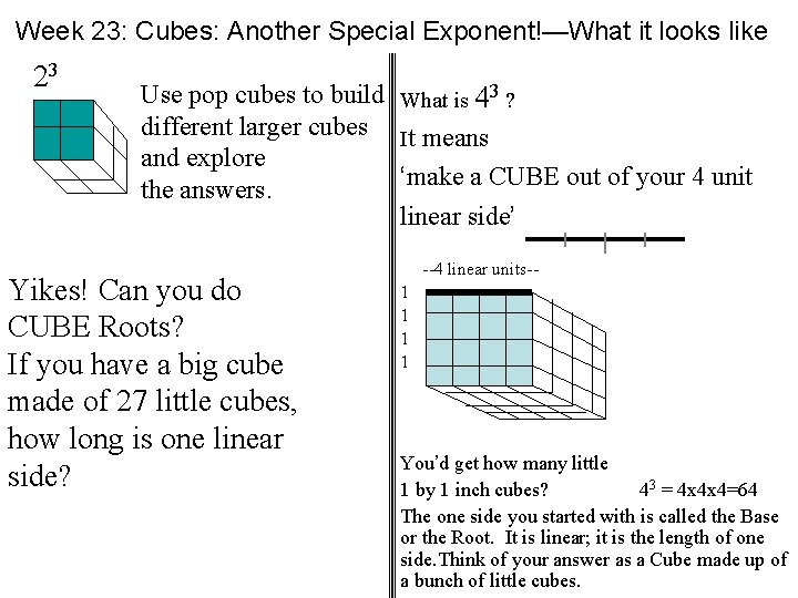 Week 23: Cubes: Another Special Exponent!—What it looks like 23 Use pop cubes to